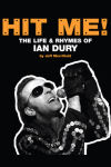 Hit Me! The Life And Rhymes Of Ian Dury